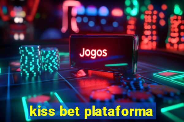 kiss bet plataforma